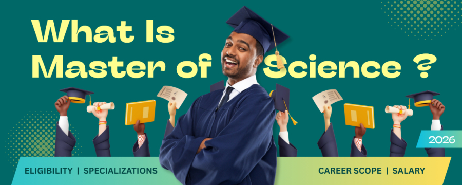 What is M.Sc.? Eligibility, Specialisations, Career Scope & Salary