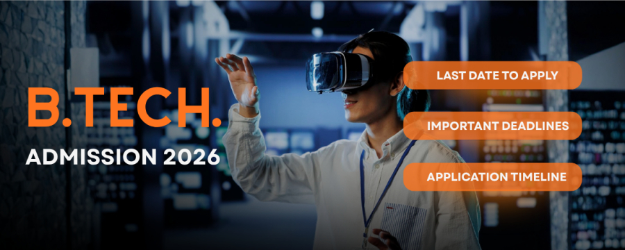 B.Tech Admission 2026: Last Date to Apply, Important Deadlines & Application Timeline